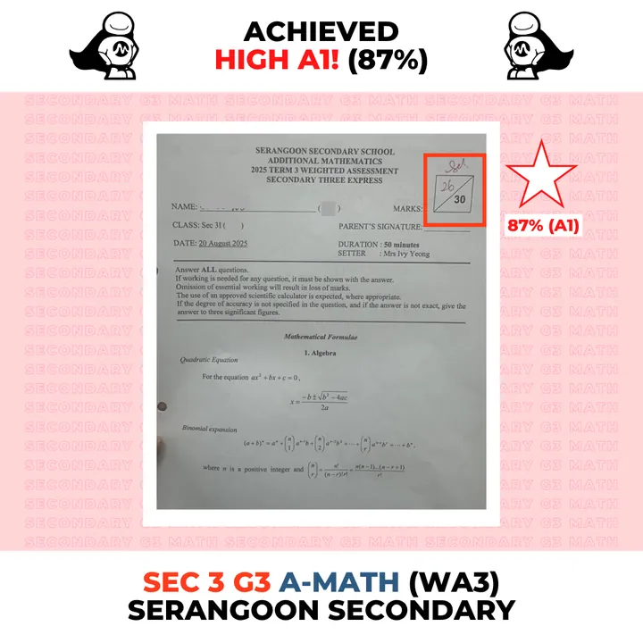 Sec 3 G3 A-Math, WA3 2025, Serangoon Secondary: High A1: 26/30 (87%)