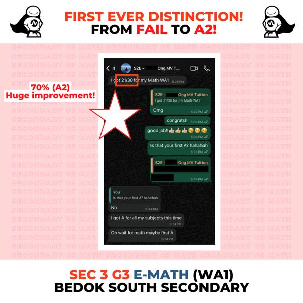 Sec 3 G3 E-Math student at Bedok South Secondary: first ever distinction, from fail to A2 (70%) on Weighted Assessment 1, 2026
