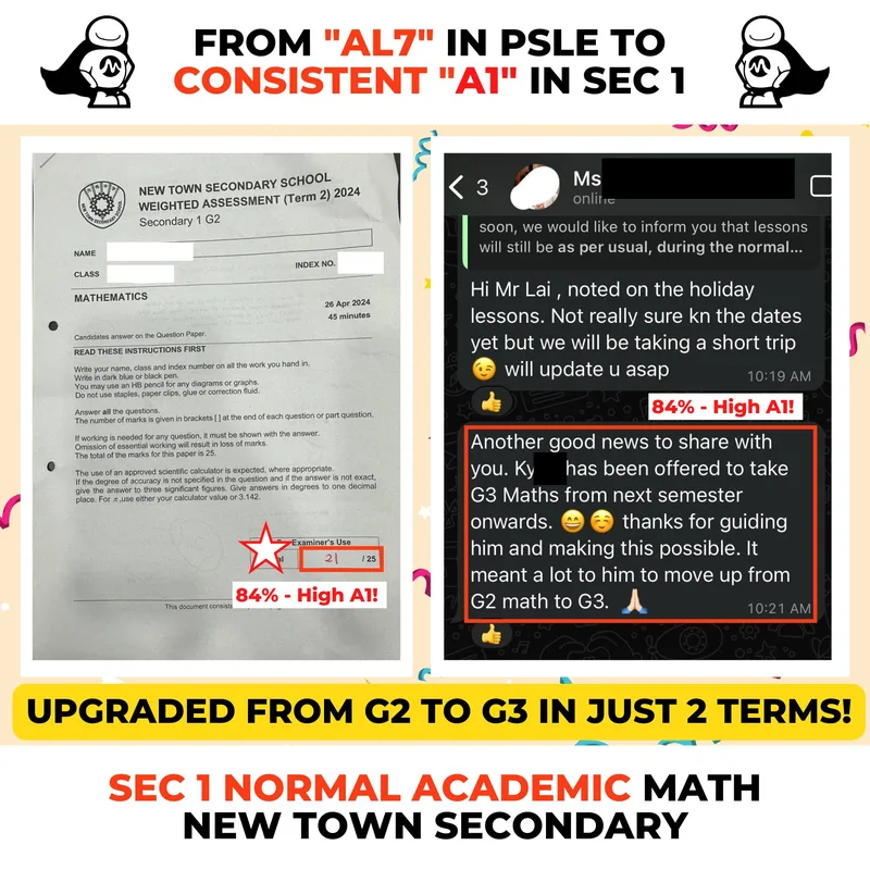 Sec 1 G2 Math, New Town Secondary: AL7 at PSLE, then 84% (A1) on the Term 2 weighted assessment