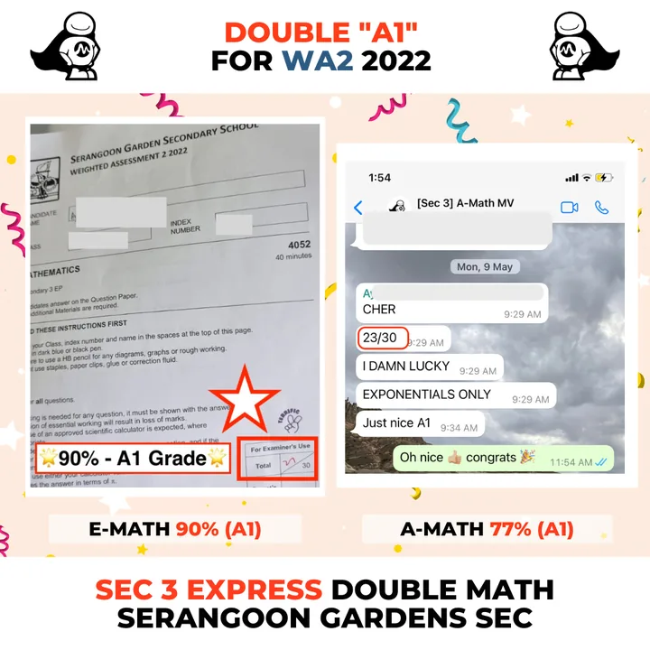 Sec 3 Express E-Math and A-Math, Serangoon Gardens Sec: Double A1 for WA2 2022: A-Math 77%, E-Math 90%